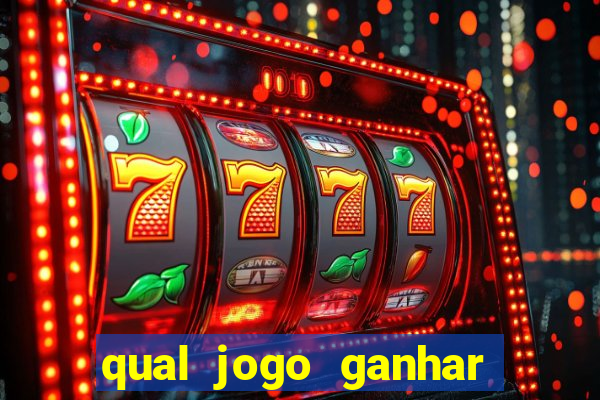 qual jogo ganhar dinheiro sem depositar nada